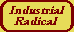 INDUSTRIAL RADICAL